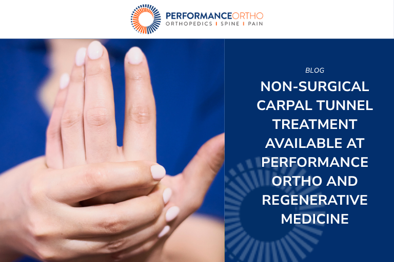 Non- Surgical Carpal Tunnel treatment available at Performance Ortho and Regenerative Medicine